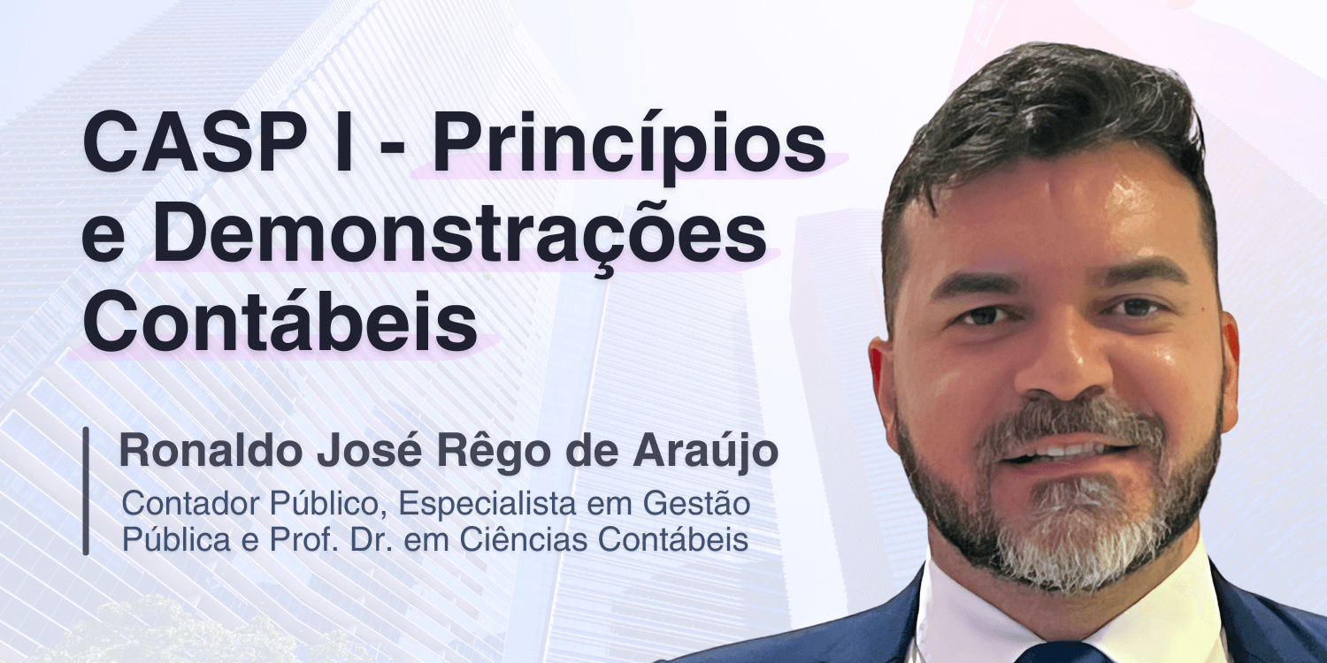 Imagem de cabeçalho CASP I - Princípios e Demonstrações Contábeis