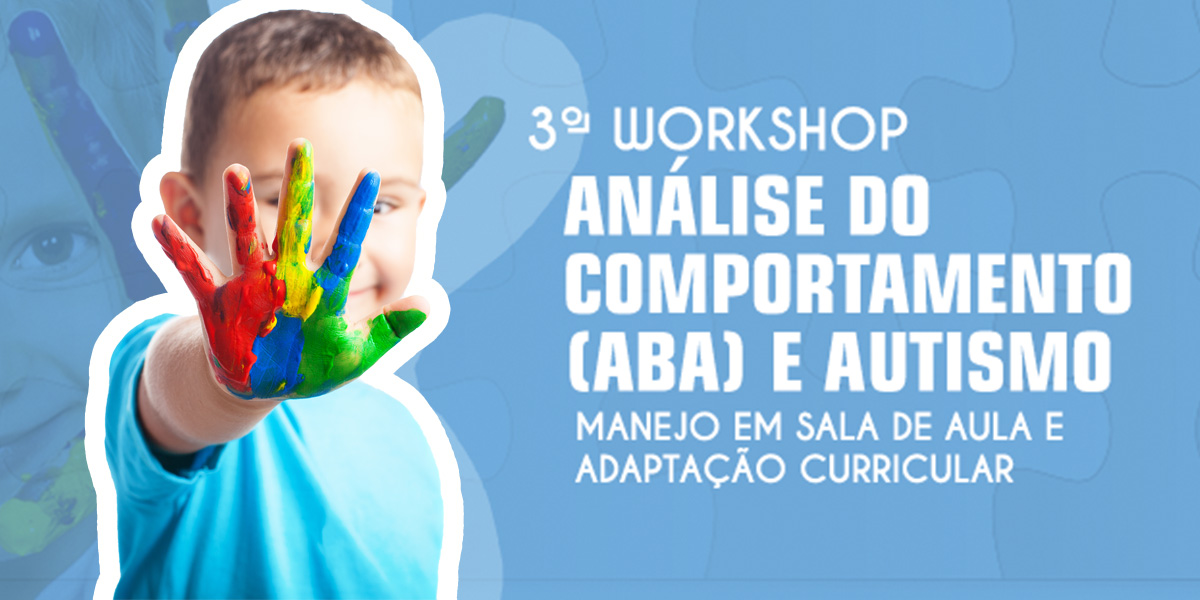 Imagem de cabeçalho  - 3º Workshop em Análise do Comportamento Aplicado (ABA) e o Autismo